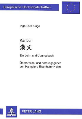 Kanbun: Ein Lehr- Und Uebungsbuch - Eisenhofer-Halim, Hannelore