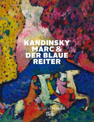 Kandinsky, Marc un der Blaue Reiter (German Edition) - Kster, Ulf (Editor), and Beyeler, Fondation (Editor), and Riehen/Basel (Editor)