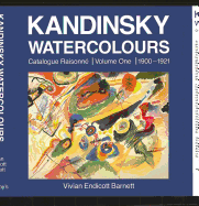 Kandinsky Watercolours: 1900-21 V. 1: Catalogue Raisonne