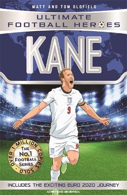 Kane (Ultimate Football Heroes - the No. 1 football series) Collect them all!: Includes Exciting Euro 2020 Journey! - Oldfield, Matt, and Heroes, Ultimate Football