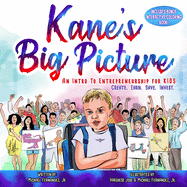 Kane's Big Picture: An Early Intro to Entrepreneurship for Kids