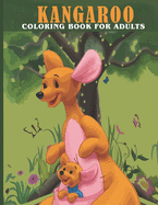Kangaroo Coloring Book For Adults: This Book For An Adult With Cute Kangaroo collection, Stress Remissive And Relaxation.