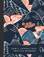 Kanji Characters Practice Notebook: Genkouyoushi Japanese Kanji Practice Paper, Japanese Style Mountain Themed Cover, Large size 8.5x11, Birthday, Christmas, New Year Gift, Gift for Japanese Learners