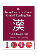Kanji Learner's Course Graded Reading Sets, Vol. 1: Kanji 1-100