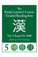 Kanji Learner's Course Graded Reading Sets, Vol. 5: Kanji 701-1000