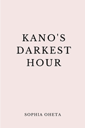 Kano's Darkest Hour