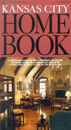 Kansas City Home Book: A Comprehensive Hands-On Design Sourcebook for Building, Remodeling, Decorating, Furnishing and Landscaping a Luxury Home in Kansas City and the Lake of the Ozarks