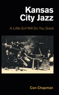 Kansas City Jazz: A Little Evil Will Do You Good