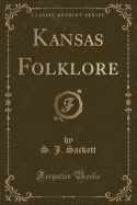 Kansas Folklore (Classic Reprint)