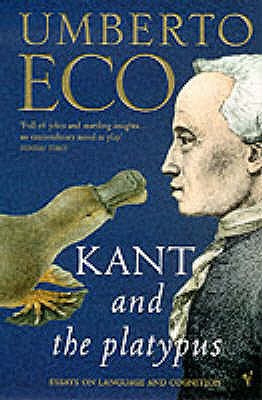 Kant And The Platypus - Eco, Umberto