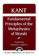 Kant: Fundamental Principles of the Metaphysics of Morals
