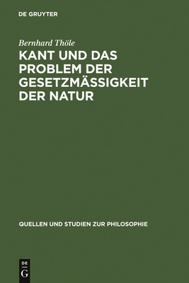 Kant Und Das Problem Der Gesetzmigkeit Der Natur - Thle, Bernhard