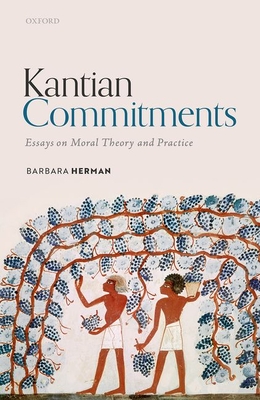 Kantian Commitments: Essays on Moral Theory and Practice - Herman, Barbara