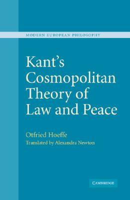 Kant's Cosmopolitan Theory of Law and Peace - Hoffe, Otfried