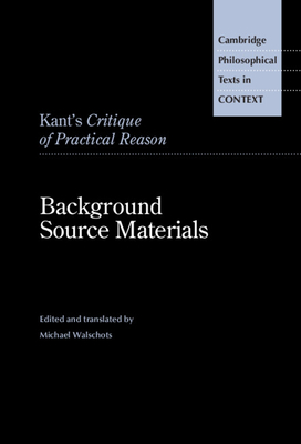 Kant's Critique of Practical Reason - Walschots, Michael