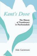 Kant's Dove: The History of Transference in Psychoanalysis