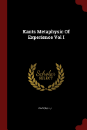 Kants Metaphysic Of Experience Vol I