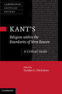 Kant's Religion within the Boundaries of Mere Reason: A Critical Guide