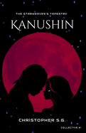 Kanushin: The Starweaver's Tapestry, Book One