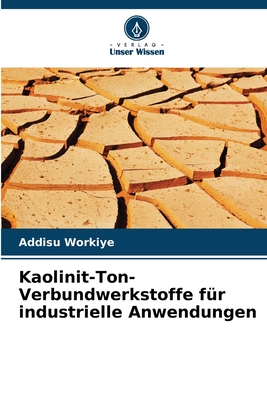 Kaolinit-Ton-Verbundwerkstoffe fr industrielle Anwendungen - Workiye, Addisu