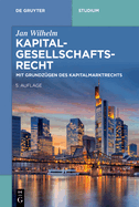 Kapitalgesellschaftsrecht: Mit Grundz?gen Des Kapitalmarktrechts