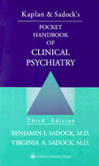 Kaplan and Sadock's Pocket Handbook of Clinical Psychiatry - Sadock, Benjamin J, MD, and Kaplan, Harold I, and Sadock, Virginia A, MD