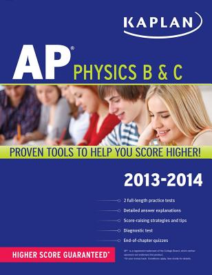 Kaplan AP Physics B & C 2013-2014 - Heckert, Paul, and Nittler, Joscelyn, and Willis, Michael
