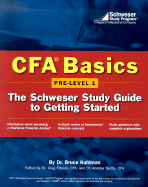 Kaplan Cfa Basics: The Schweser Study Guide to Getting Started - Kuhlman, Bruce, and Filbeck, Greg (Editor), and Temte, Andrew (Editor)