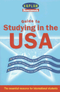 Kaplan Guide to Studying in the USA: What International Students and Their Families Need to Know