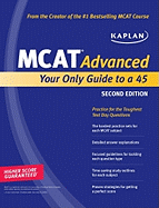 Kaplan MCAT Advanced: Your Only Guide to a 45