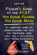 Kaplan Parents Guide to the Fcat 4th Grade Reading 5th Grade Math - Johnson, Cynthia