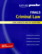 Kaplan PMBR Finals: Criminal Law: Core Concepts and Key Questions