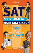 Kaplan SAT Score-Raising Math Dictionary - Ny, Jeanine Le, and Schultz, Colleen