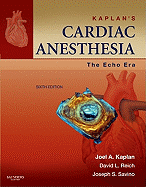 Kaplan's Cardiac Anesthesia: The Echo Era
