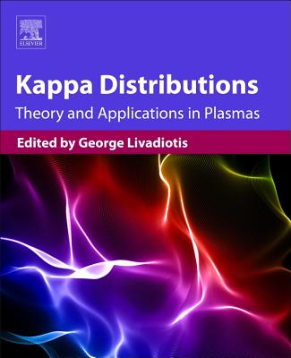 Kappa Distributions: Theory and Applications in Plasmas - Livadiotis, George