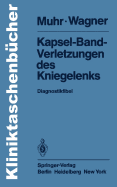 Kapsel-Band-Verletzungen Des Kniegelenks: Diagnostikfibel