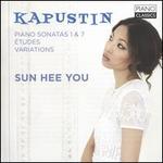 Kapustin: Piano Sonatas 1 & 7; tudes; Variations