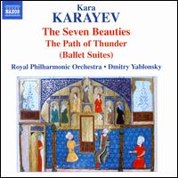 Kara Karayev: The Seven Beauties; The Path of Thunder (Ballet Suites) - Royal Philharmonic Orchestra; Dmitry Yablonsky (conductor)