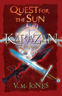Karazan: Quest for the Sun - Jones, V. M.