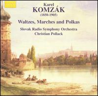 Karel Komzk: Waltzes, Marches & Polkas, Vol. 2 - Slovak Radio Symphony Orchestra; Christian Pollack (conductor)