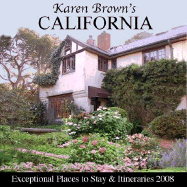 Karen Brown's California: Exceptional Places to Stay & Itineraries - Brown, June Eveleigh