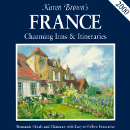 Karen Brown's France: Charming Inns & Itineraries 2000