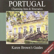 Karen Brown's Portugal Charming Inns & Itineraries 2003 (Karen Brown's Portugal. Charming Inns & Itineraries)