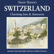 Karen Brown's Switzerland: Charming Inns & Itineraries 2002 - Brown, Karen