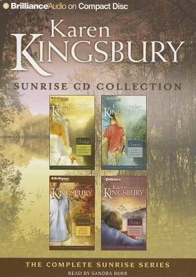 Karen Kingsbury Sunrise Collection: Sunrise, Summer, Someday, Sunset - Kingsbury, Karen, and Burr, Sandra (Read by)