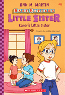 Karen's Little Sister (Baby-Sitters Little Sister #6): Volume 6