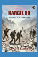 Kargil 99: Accounts of Diverse Kinds