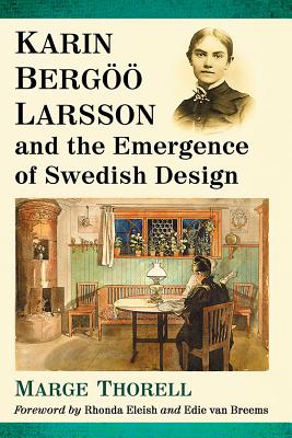 Karin Bergoo Larsson and the Emergence of Swedish Design - Thorell, Marge