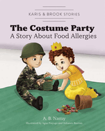 Karis & Brook Stories: The Costume Party: A Story about Food Allergies