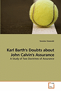 Karl Barth's Doubts about John Calvin's Assurance